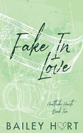 Fake in Love: An Enemies to Lovers Romance (Heatstroke Hearts) by Bailey Hart