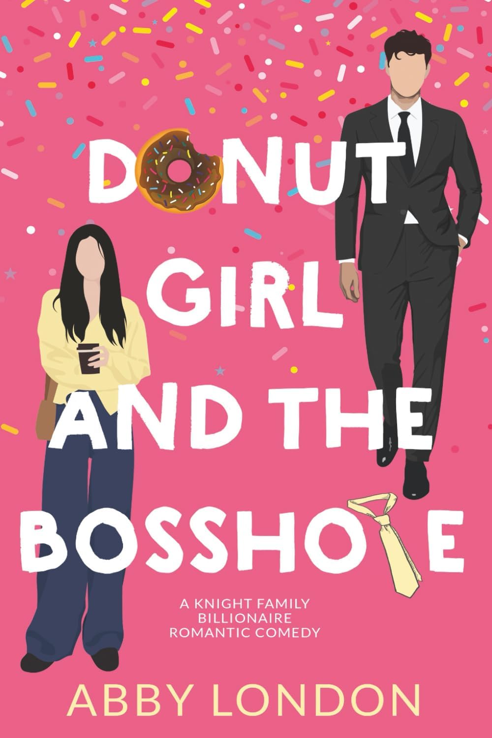 Donut Girl and the Bosshole: An Enemies to Lovers Billionaire Romance by Abby London