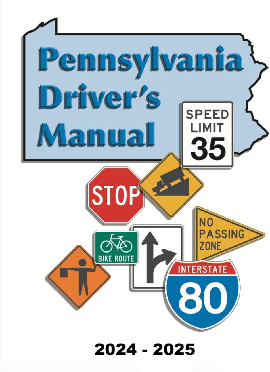 Pennsylvania Driver's Manual: (2024- 2025): Learners Permit Study Guide & Exam Workbook, 184 Questions & Answers - Full Size (8.5'' x 11") - DMV Handbook Learner’s Permit Study Guide by State of Pennsylvania