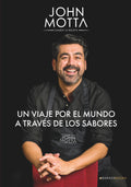 Cambia tu receta: Un viaje por el mundo a través de los sabores (Spanish Edition) by John Motta