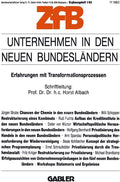 Unternehmen in den neuen Bundesländern: Erfahrungen mit Transformationsprozessen (Zeitschrift für Betriebswirtschaft, 1/93) (German Edition) by Horst Albach Horst Albach