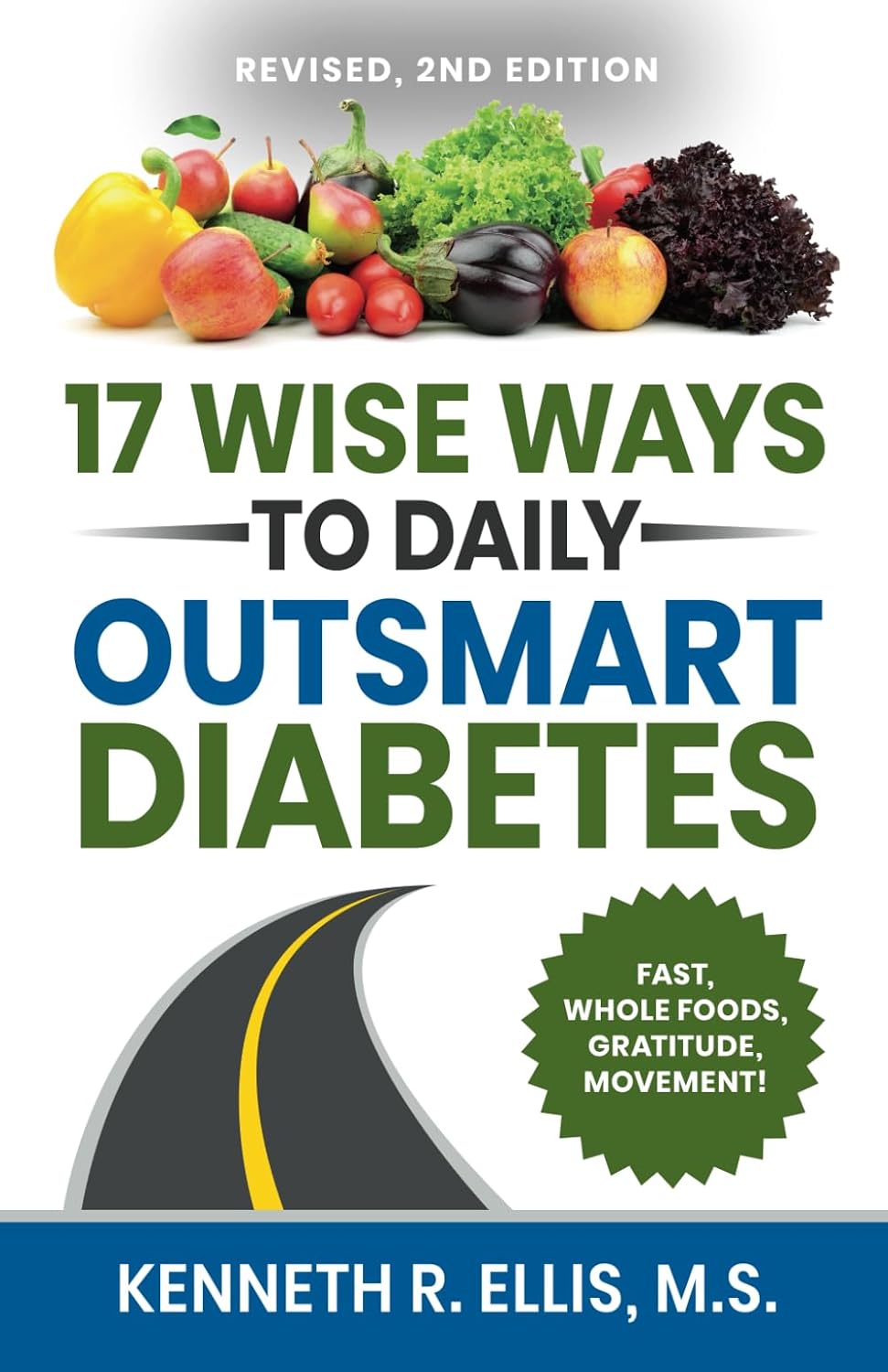 17 Wise Ways to Daily Outsmart Diabetes (Wisdom for Diabetes) by Kenneth R Ellis