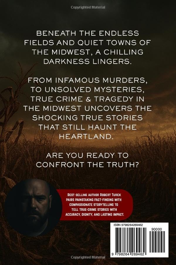 True Crime and Tragedy in the Midwest: A Chilling Journey Through the Heartland (Stories of True Crime in the Midwest) by Robert Turek
