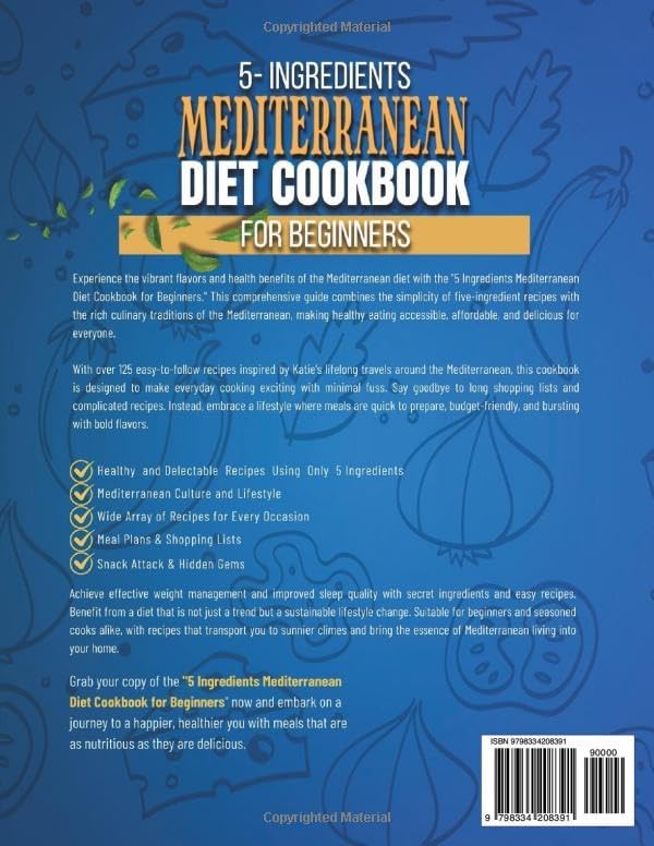 5 INGREDIENTS MEDITERRANEAN DIET COOKBOOK FOR BEGINNERS: Budget-Friendly Meals for Busy People by Kayleigh S. Gayle