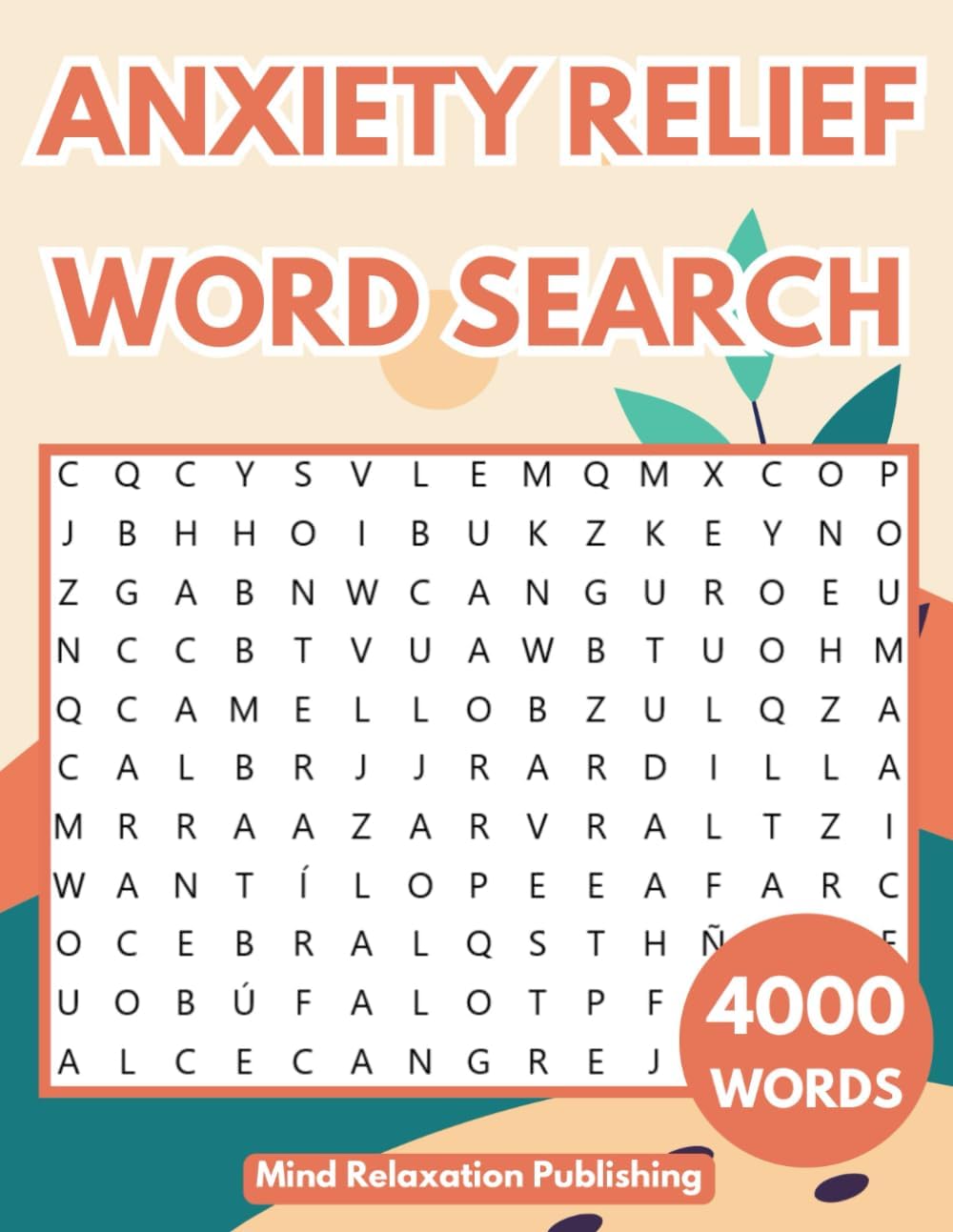 Anxiety Relief Word Search for Adults: Calming Activity Puzzle Book for Adults, Seniors & Teens: Keep Your Mind Relaxed with Positive, Uplifting, and Good Vibes Words by Mind Relaxation Publishing