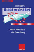 Abschied von der D-Mark: Chancen und Risiken der Euro-Währung (German Edition) by Klaus Lüpertz