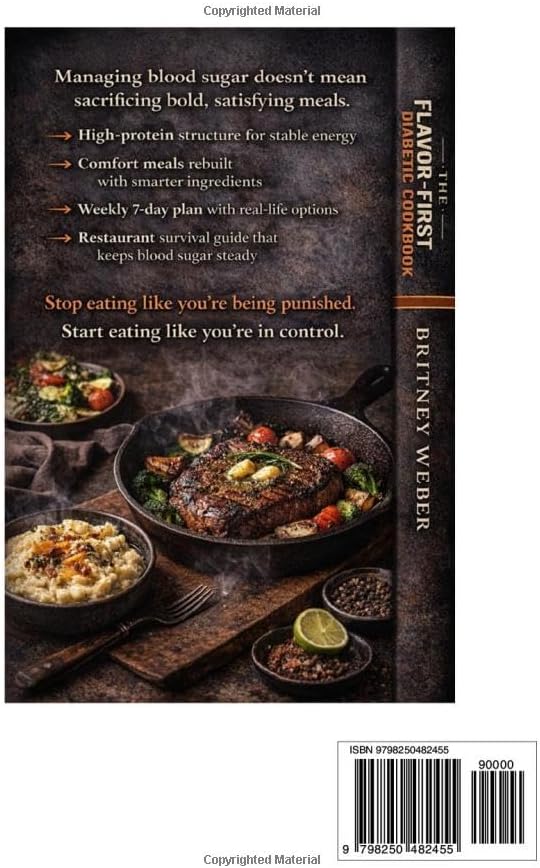 THE FLAVOR-FIRST DIABETIC COOKBOOK FOR MEN IN 2026 Hearty, Satisfying Recipes for Feeding a Diabetic Husband Without Boring Him by Britney Weber