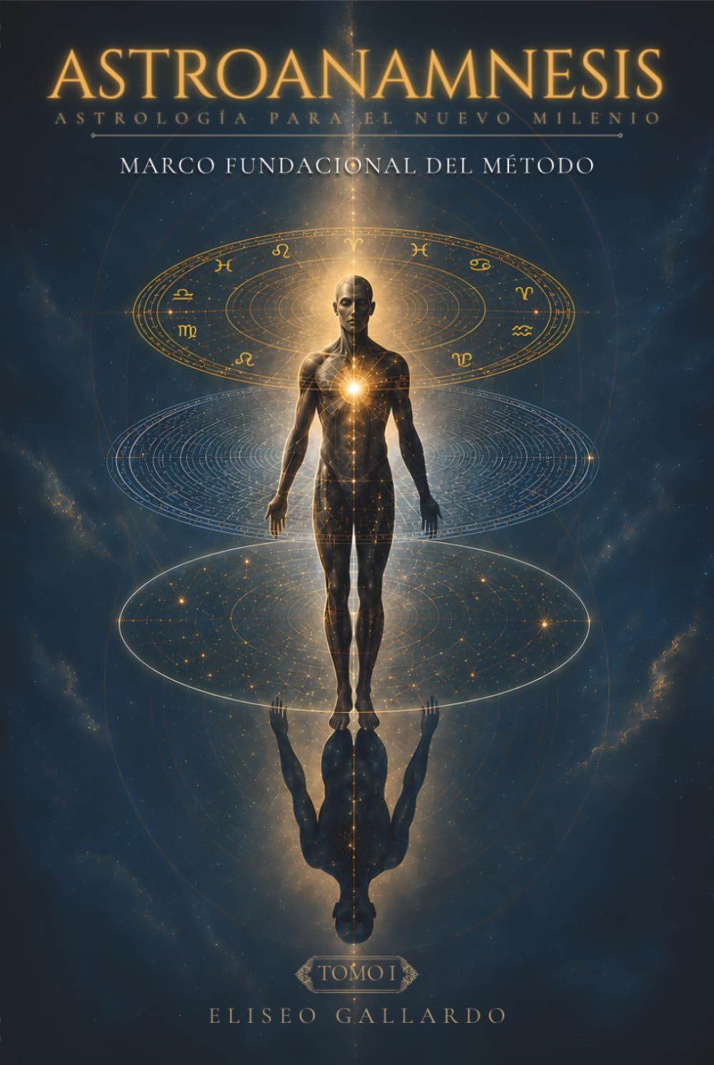 Astroanamnesis, astrología para el nuevo milenio: Marco fundacional del Método (Spanish Edition) by Eliseo Gallardo Gómez