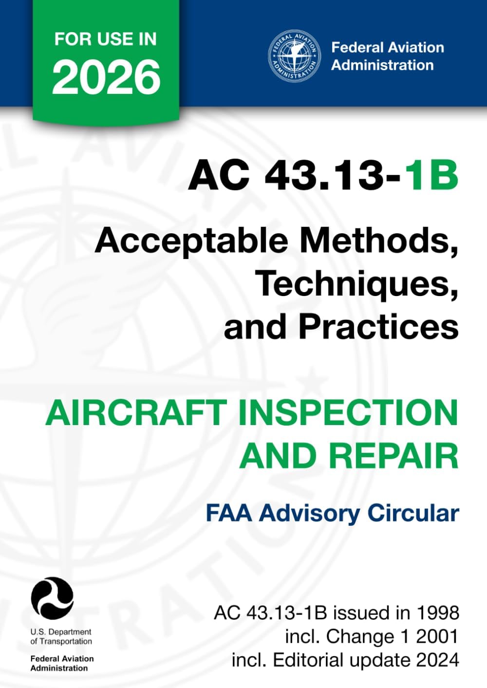 AC 43.13-1B - Acceptable Methods, Techniques, and Practices - Aircraft Inspection and Repair (FAA Advisory Circular) by U.S. Department of Transportation