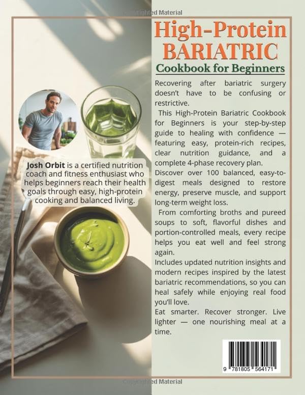 High-Protein Bariatric Cookbook for Beginners: The Complete 4-Phase Post-Surgery Recovery Guide with Easy Protein-Packed Recipes and Nutrition Tips to Heal, Rebuild Strength & Keep the Weight Off by Josh Orbit