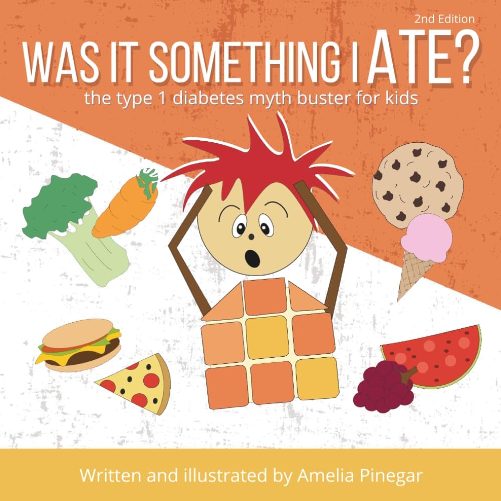 Was it Something I Ate?: The Type 1 Diabetes Myth Buster for Kids (Type 1 Diabetes for Kids) by Amelia Pinegar