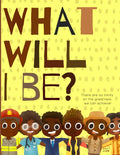 What will I be?: There are no limits on the greatness we can achieve! A positive & powerful picture book showing Black boys planning for their futures. by Jayla Joseph