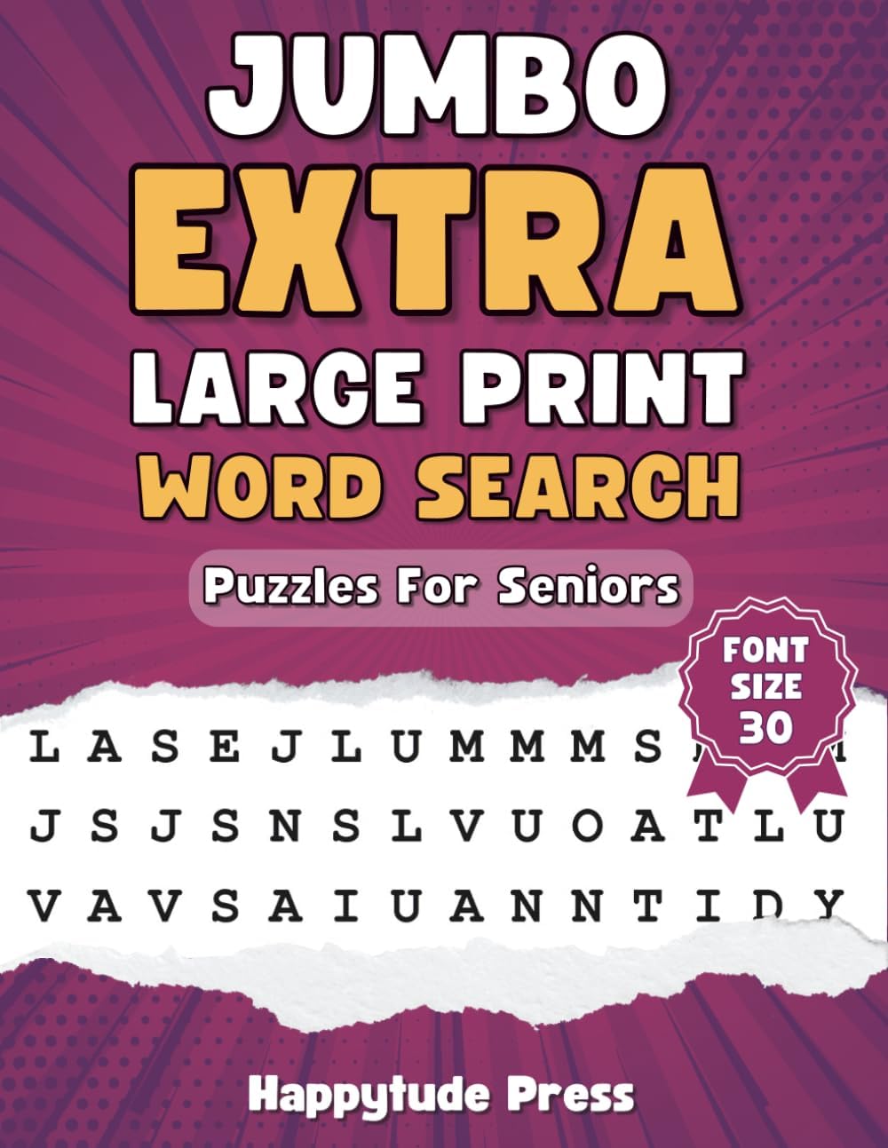Extra Large Print Word Search Puzzles For Seniors & Adults: Jumbo Themed Word Search Book With Very Big Letters (Font Size 30 Pt) | Supersized For ... Games with Big Font Size to Avoid Eye Strain) by Happytude Press