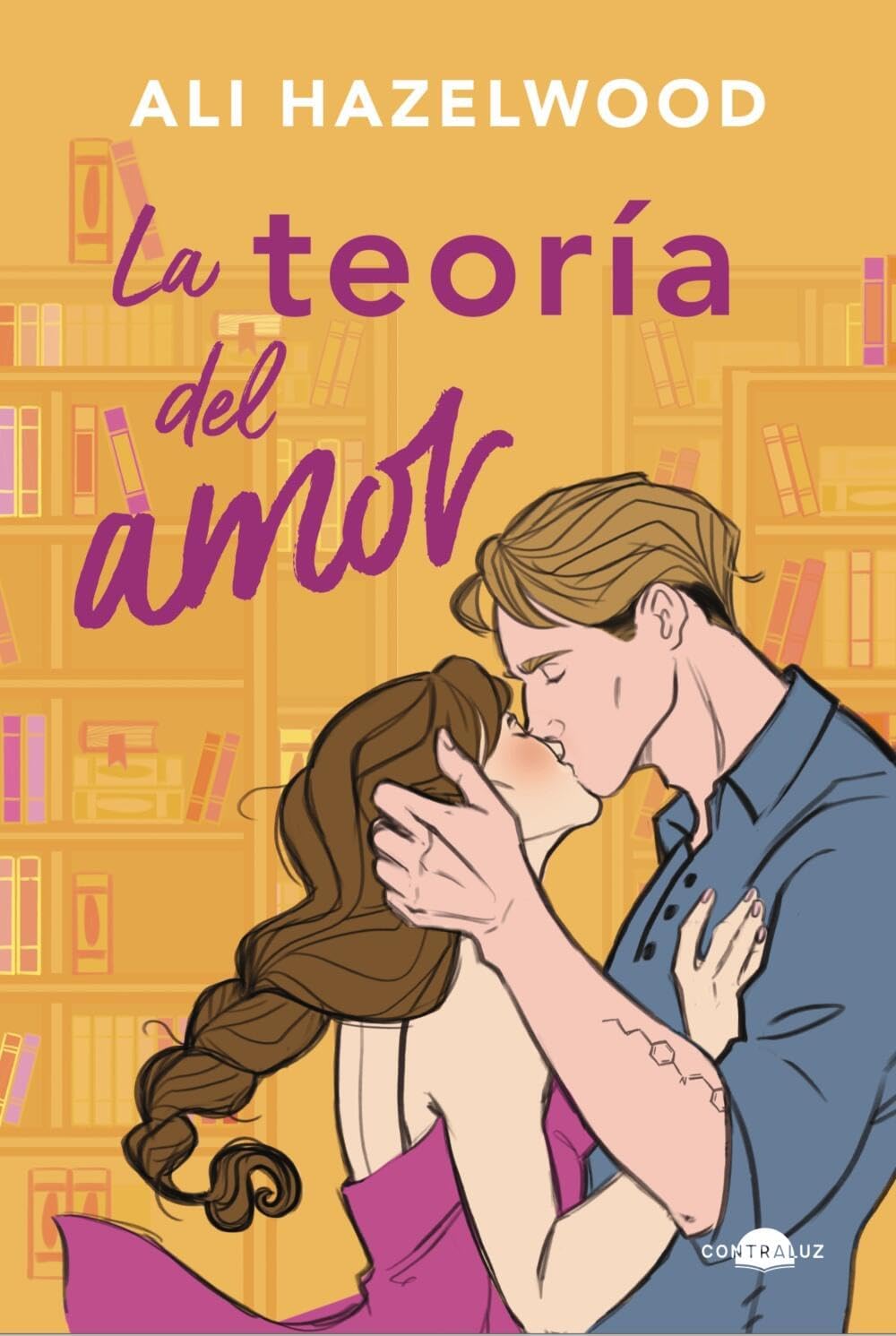La teoría del amor (bolsillo). (Love Theoretically) (Spanish Edition) by Ali Hazelwood