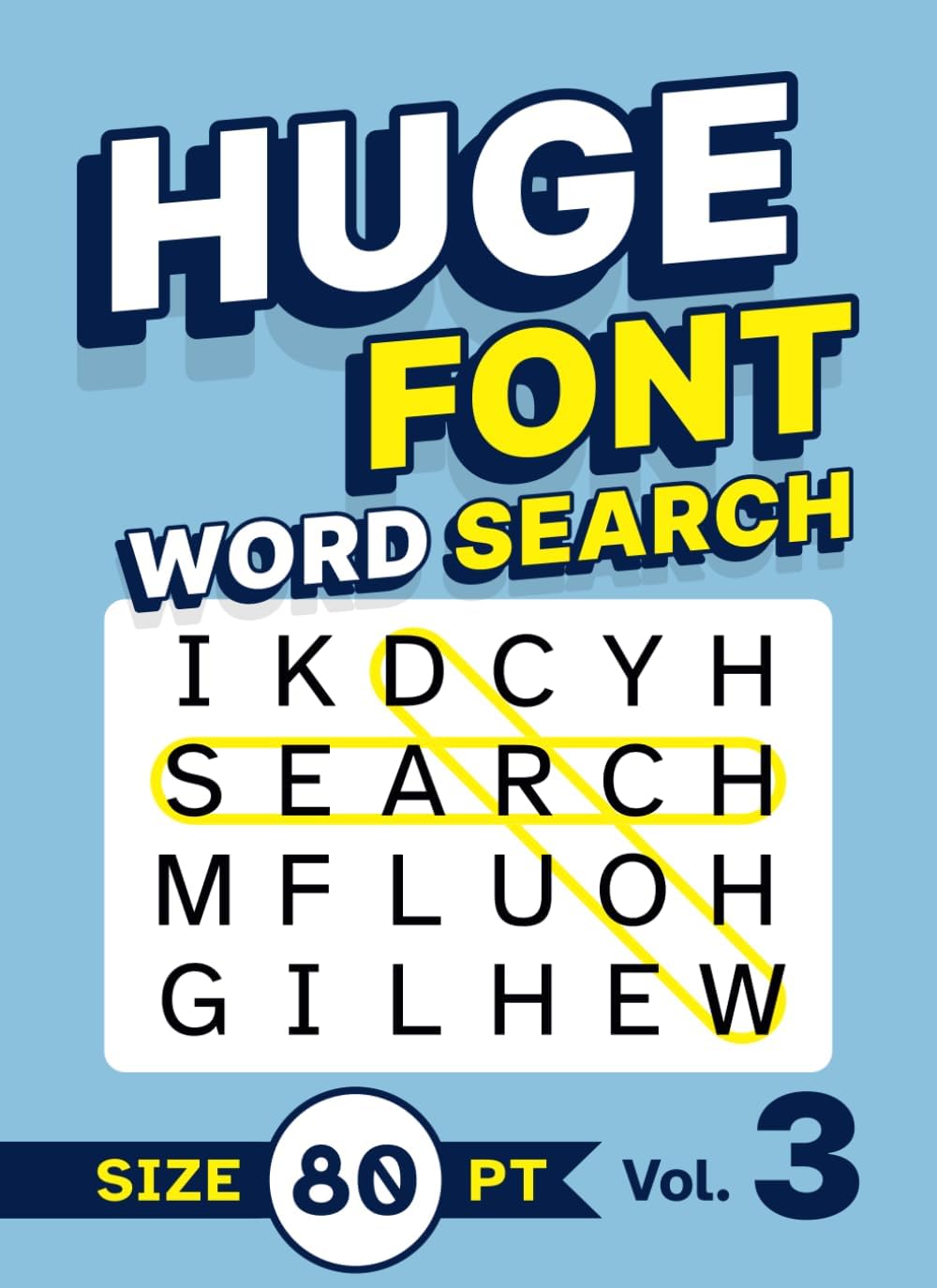Huge Font Word Search Size 80 pt Vol. 3: Low Vision Puzzle Book with Super XL Letters for Adults and Seniors by Clarence Edgehill