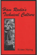 Ham Radio's Technical Culture (Inside Technology) by Kristen Haring
