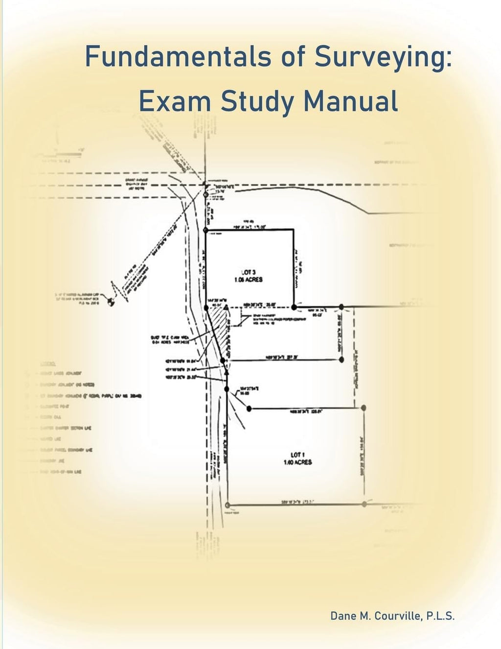 Fundamentals of Surveying: Exam Study Manual by Dane M Courville