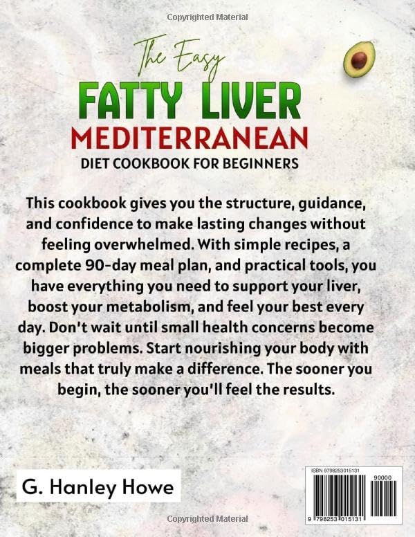 The Easy Fatty Liver Mediterranean Diet Cookbook for Beginners by G. Hanley Howe