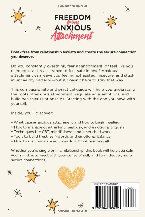 Freedom from Anxious Attachment: End the Cycle of Relationship Anxiety, Overthinking, and Fear of Abandonment to Build the Secure Connection You Deserve by Eliza Bennett