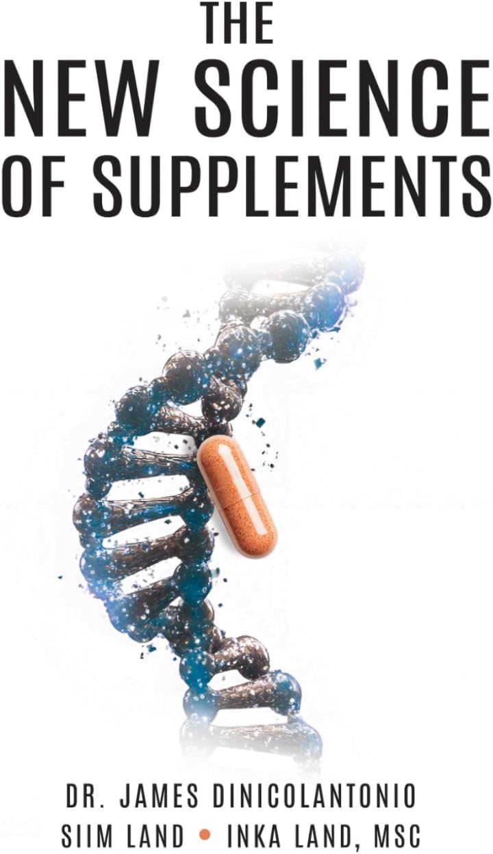 The New Science of Supplements by Dr James DiNicolantonio
