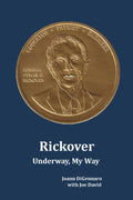Rickover: Underway, My Way by Joann Pasquale DiGennaro