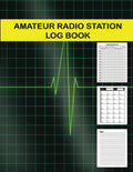 Amateur Radio Station Log Book: Ham Radio Logbook For Operators to Record All Communications. Contact Keeper, Radio Band, Frequency Chart, Datachart ... | Appreciation Gift For Radio Operators. by Veronica Nowlin