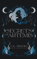 Secrets of Artemis: A Teen Goddess Novel (Mythic Maidens) by C.K. Brooke