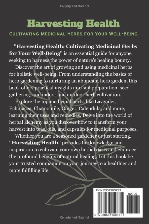 Harvesting Health: Cultivating Medicinal Herbs for Your Well-Being by Yvonne Cash
