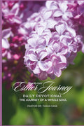 The Esther Journey Daily Devotional: Journey to a Whole Soul by Pst. Tania Case
