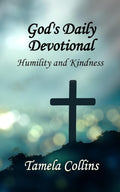 God's Daily Devotional: Humility and Kindness by Tamela Collins