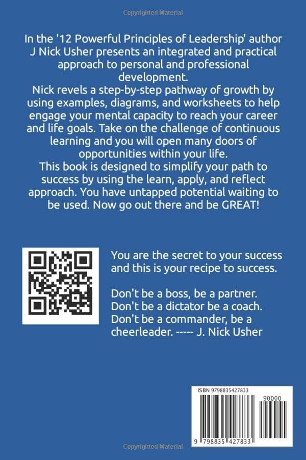 12 Powerful Principles of Leadership: You are the Secret to Your Success by J. Nick Usher