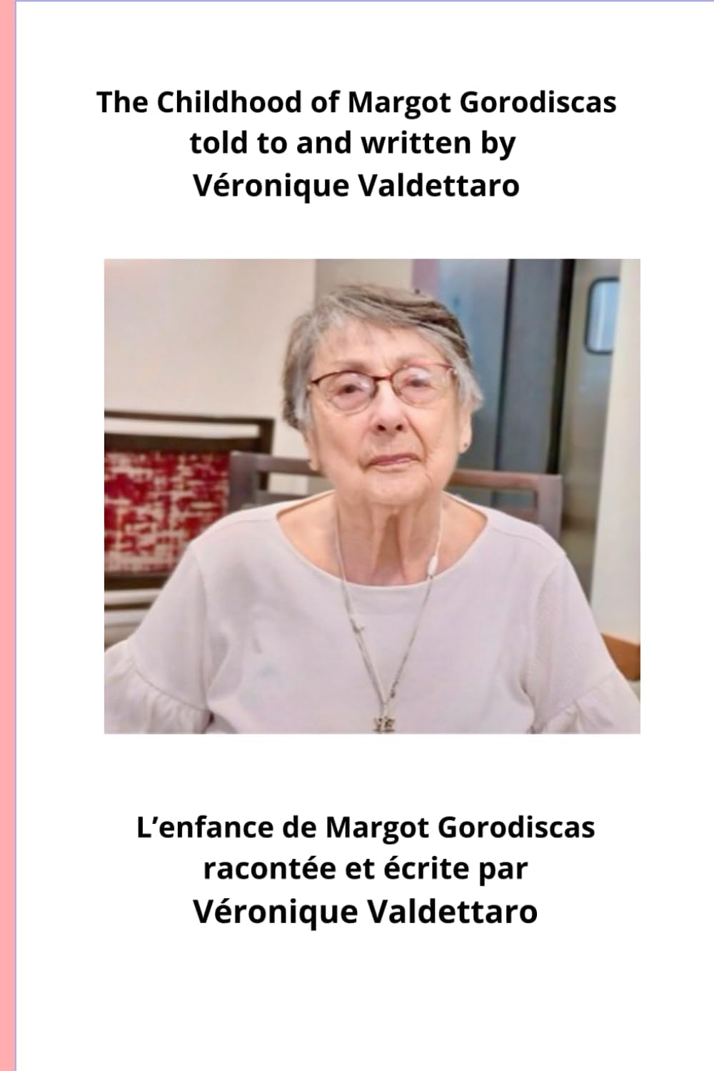 The Childhood of Margot Gorodiscas: L’enfance de Margot Gorodiscas by Véronique Valdettaro
