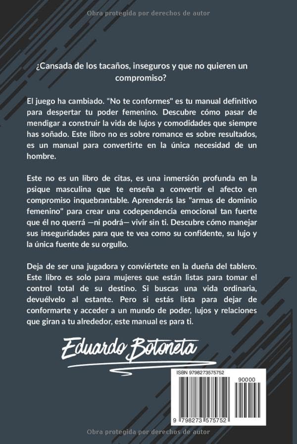 NO TE CONFORMES: MANUAL PARA MANIPULAR HOMBRES: (Spanish Edition). (Manuales de Manipulación.) by Eduardo Botoneta