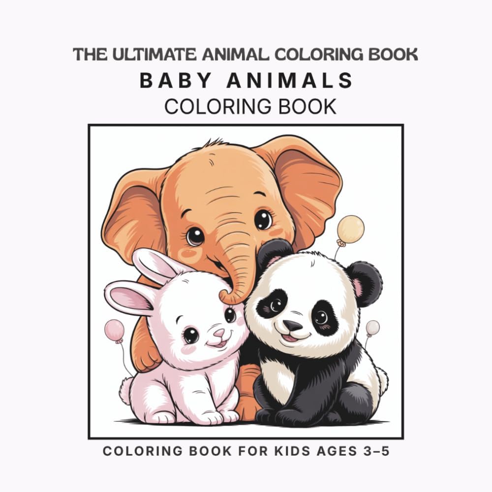 The Ultimate Animal Coloring Book: Baby Animals - Volume 3 by KSRE DIGITAL