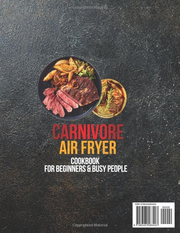 Super Easy CARNIVORE AIR FRYER Cookbook for Beginners: Your Guide with 2100 Days of Low-Fat, Low-Carb, High-Protein Recipes, Ready in 30 Minutes or Less, Plus a 60-Day Meal Plan to Boost Your Health by Rebecca Angel