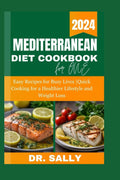 MEDITERRANEAN DIET COOKBOOK FOR ONE PERSON: Easy Recipes for Busy Lives |Quick Cooking for a Healthier Lifestyle and Weight Loss - Include 30-Day Meal Plan (Mediterranean healthy diet cookbooks) by Dr. Sally J. Keane
