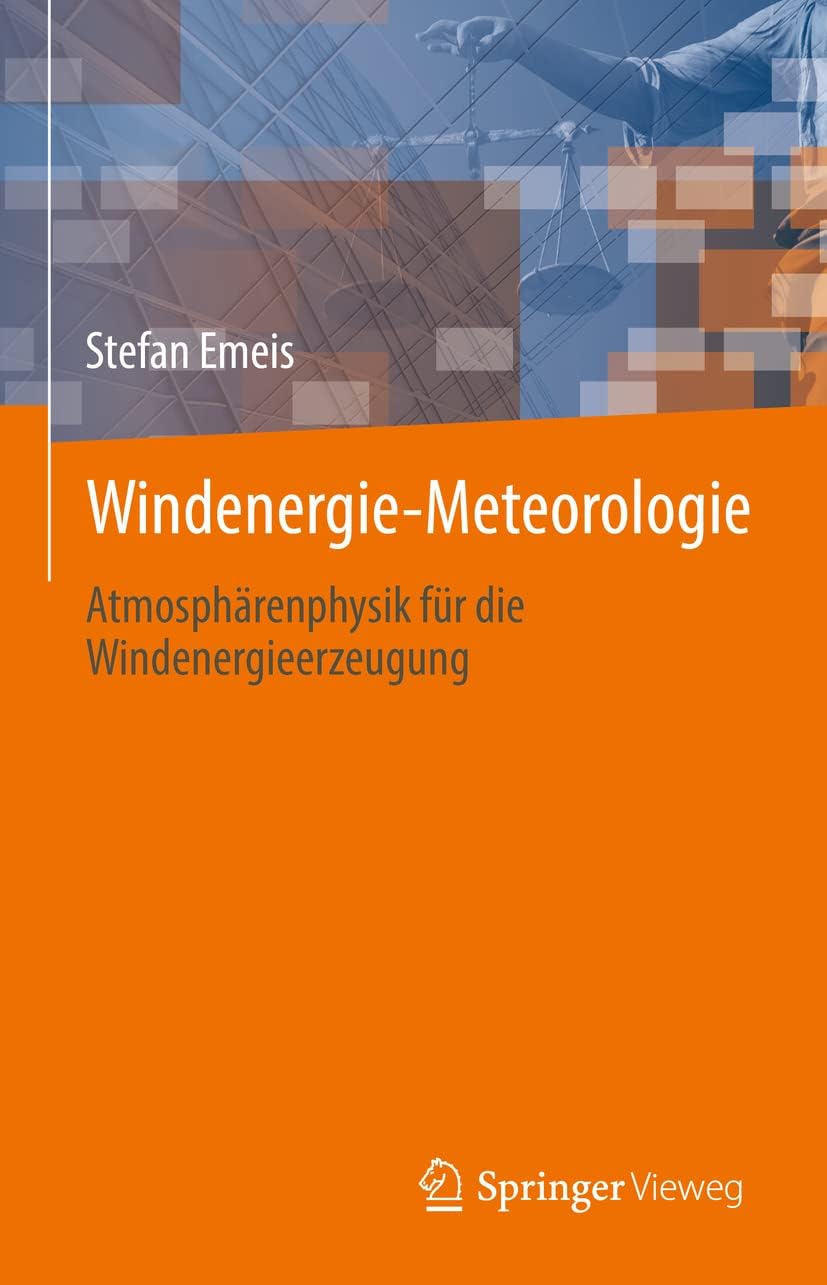 Windenergie Meteorologie: Atmosphärenphysik für die Windenergieerzeugung (German Edition) by Stefan Emeis