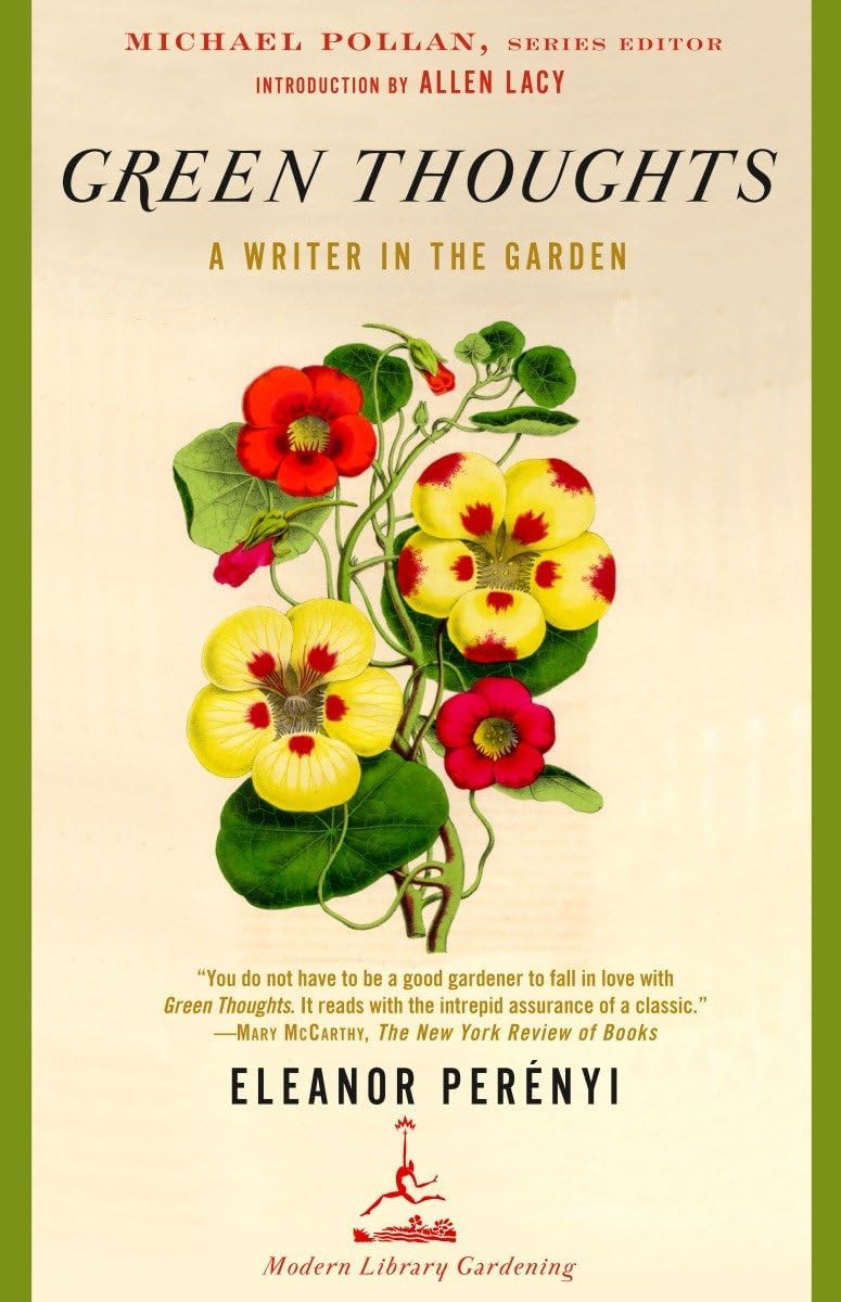 Green Thoughts: A Writer in the Garden (Modern Library Gardening) by Eleanor Perenyi
