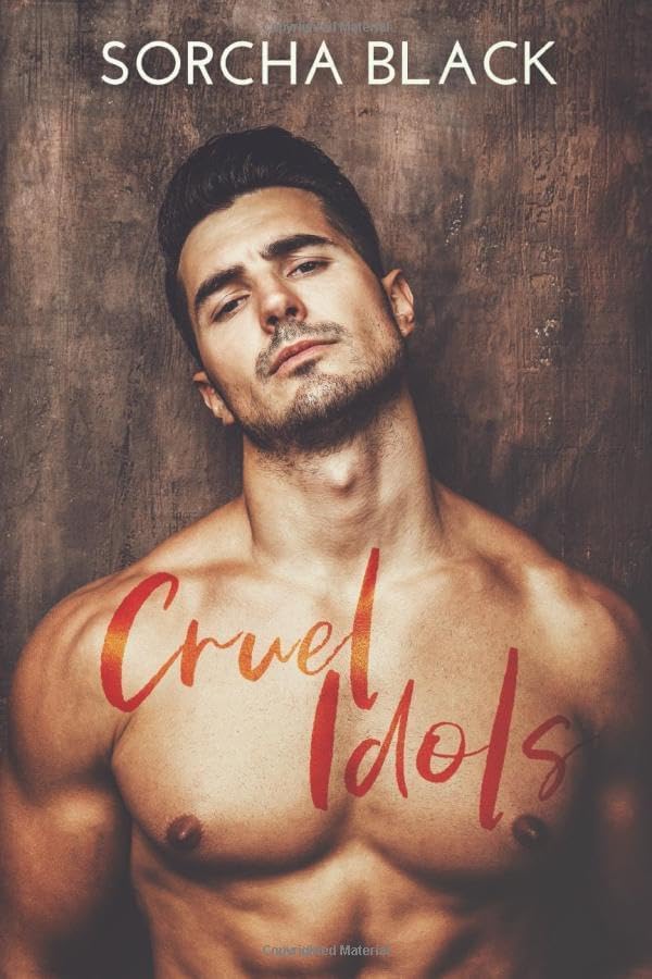 Cruel Idols: An Enemies to Lovers MMF Bisexual Romance by Sorcha Black