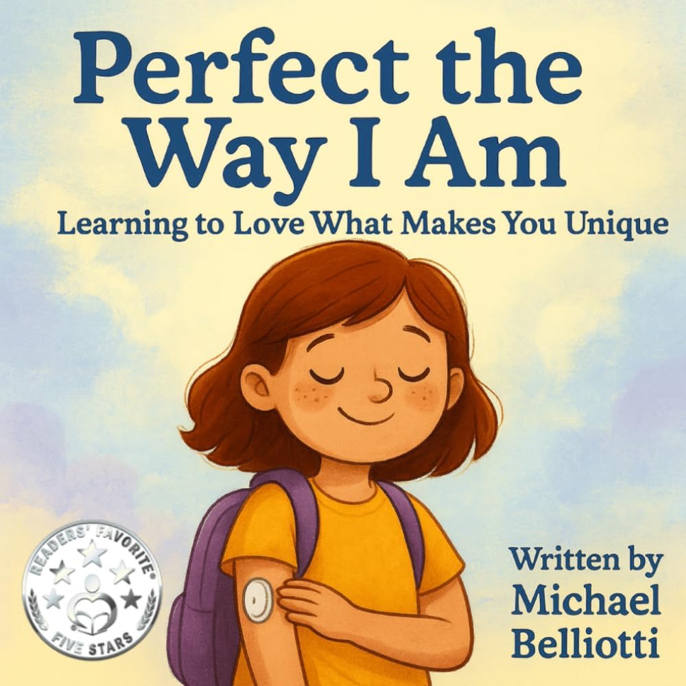 Perfect The Way I Am: Learning to love what makes you unique. A heartwarming story of a young girl that goes to school for the first time with her ... Children's Book. Type 1 Diabetes book. by Michael Belliotti