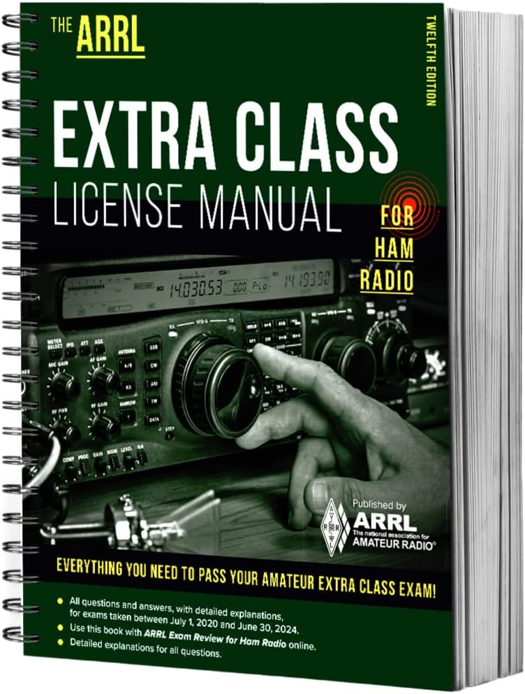 ARRL Extra Class License Manual for Ham Radio 12th Edition - Complete Study Guide with Exam Questions to All Privileges Granted to Amateur Radio Operators by ARRL Inc.