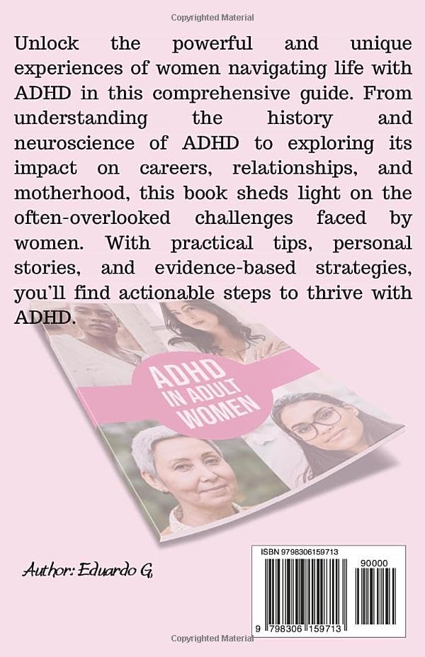 ADHD In Adult Women: Thriving With ADHD: A Guide for Adult Women to Overcome Challenges, Stay Organized, and Embrace Your Best Life by Eduardo G