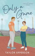 Only A Game: A Second Chance Romance (Starlight Springs) by Taylor Epperson