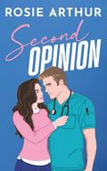 Second Opinion: A Second Chance Medical Romance (Somerset Surgeons) by Rosie Arthur