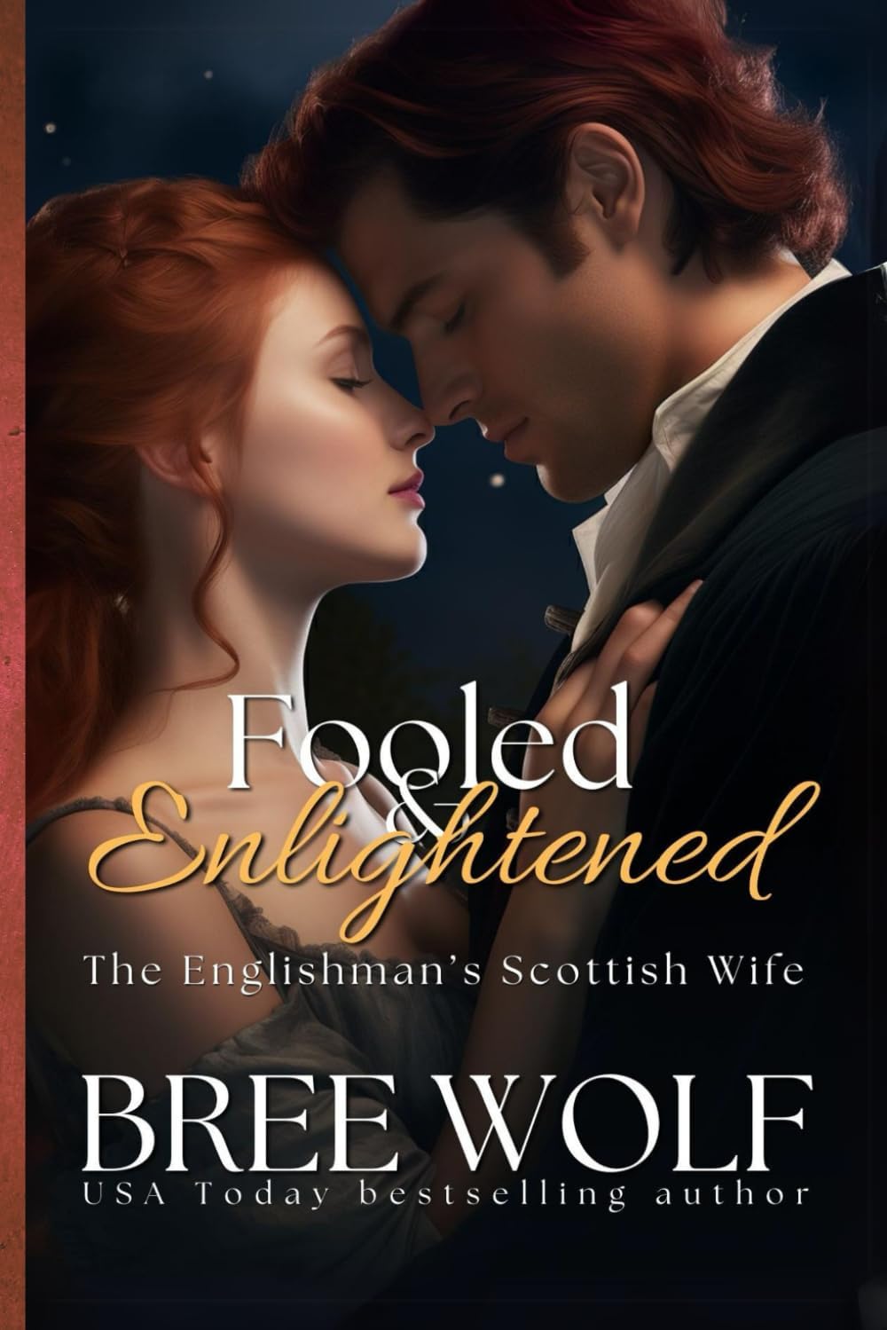 Fooled & Enlightened: The Englishman's Scottish Wife (Love's Second Chance) by Bree Wolf