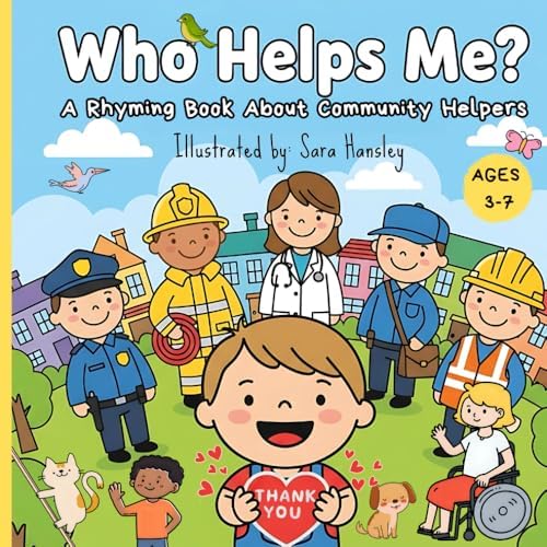 Who Helps Me?: A Rhyming Picture Book About Community Helpers (Firefighters, Doctors, Teachers & More) for Kids Ages 3–7 (Who Helps Me? Series: A Rhyming Picture Book Series About Community Helpers) by Bright Cats Press