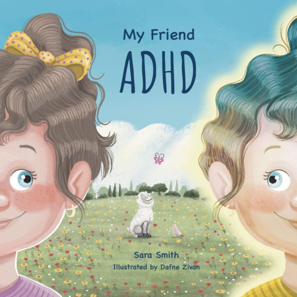 My Friend ADHD by Sara M Smith