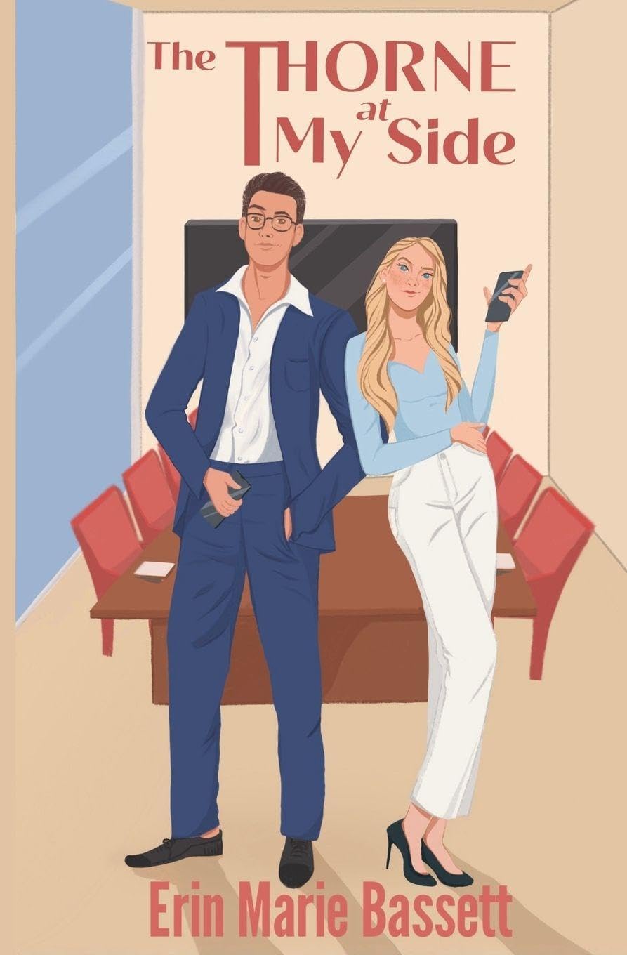 The Thorne at My Side: A dual POV enemies-to-lovers romance with a secret identity twist by Erin Marie Bassett