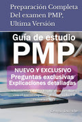 Preparación Completa Del examen PMP, Ultima Versión: Últimas Preguntas y Explicación (se alinea con el nuevo esquema de contenido del examen PMP) (Spanish Edition) by Georgio Daccache
