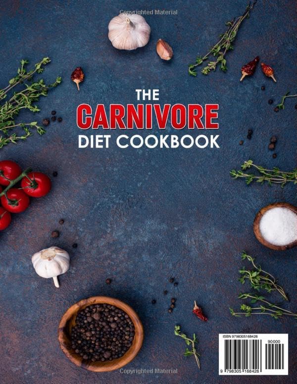 THE CARNIVORE DIET COOKBOOK: High Protein 100+ RECIPES for Body Healing, Weight Management, Mental Clarity and Heart Health by Sabrina McGrath